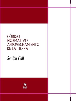 cover image of CÓDIGO NORMATIVO APROVECHAMIENTO DE LA TIERRA